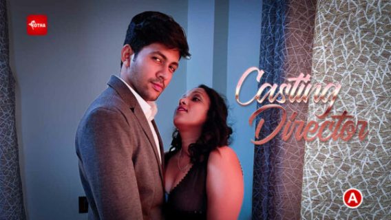 Casting Director 2023 Kotha App Originals Hindi Uncut Porn Video